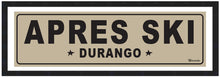 Load image into Gallery viewer, APRES SKI ~ DURANGO