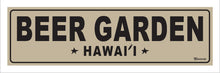 Load image into Gallery viewer, BEER GARDEN ~ HAWAI'I ~ 1:3