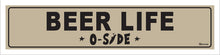 Load image into Gallery viewer, BEER LIFE ~ O-SIDE