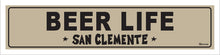 Load image into Gallery viewer, BEER LIFE ~ SAN CLEMENTE
