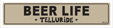 Load image into Gallery viewer, BEER LIFE ~ TELLURIDE