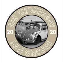 Load image into Gallery viewer, BIG WEDNESDAY ~ SAN ONOFRE ~ CALIF. ~ 2020 ~ VINTAGE SURF BUG