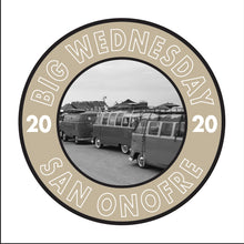 Load image into Gallery viewer, BIG WEDNESDAY ~ SAN ONOFRE ~ CALIF. ~ 2020 ~ SURF BUSES
