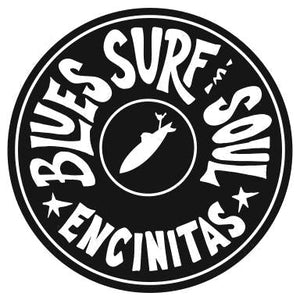 BLUES SURF & SOUL ~ ENCINITAS ~ $20 CHARGE FOR RUDE PEOPLE ~ 8x24