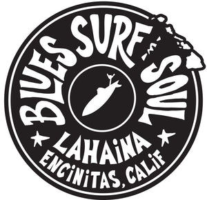 BLUES SURF SOUL ~ LAHAINA HAWAII ~ ENCINITAS CALIF