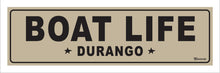 Load image into Gallery viewer, BOAT LIFE ~ DURANGO