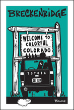 Load image into Gallery viewer, BRECKENRIDGE ~ WELCOME TO COLORADO SIGN ~ SKI LAND CRUISER ~ AIR ~ 12x18
