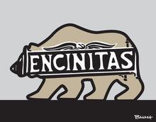 Load image into Gallery viewer, ENCINITAS ~ TOWN SIGN ~ CATCH A BEAR ~ 3:4