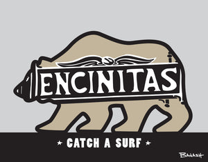 ENCINITAS ~ TOWN SIGN ~ CATCH A SURF ~ CATCH A BEAR ~ 3:4
