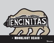 Load image into Gallery viewer, ENCINITAS ~ TOWN SIGN ~ MOONLIGHT BEACH ~ CATCH A BEAR ~ 3:4