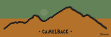 Load image into Gallery viewer, CAMELBACK ~ RIDGE ~ SCOTTSDALE ~ ARIZONA ~ 1:3