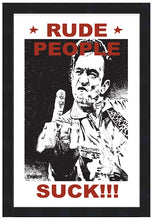 Load image into Gallery viewer, RUDE PEOPLE SUCK ~ COUNTRY NO. 3 ~ FOLSOM BIRD ~ 2:3