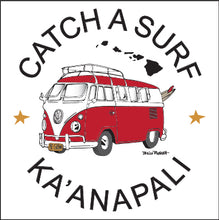 Load image into Gallery viewer, KA&#39;ANAPALI ~ CATCH A SURF ~ SURF BUS ~ 1:1