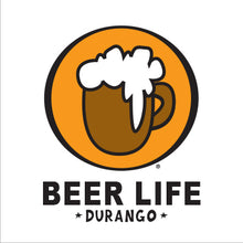 Load image into Gallery viewer, DURANGO ~ BEER LIFE ~ COL' BEER ~ CLASSIC LOGO ~ 1:1
