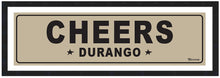 Load image into Gallery viewer, CHEERS ~ DURANGO