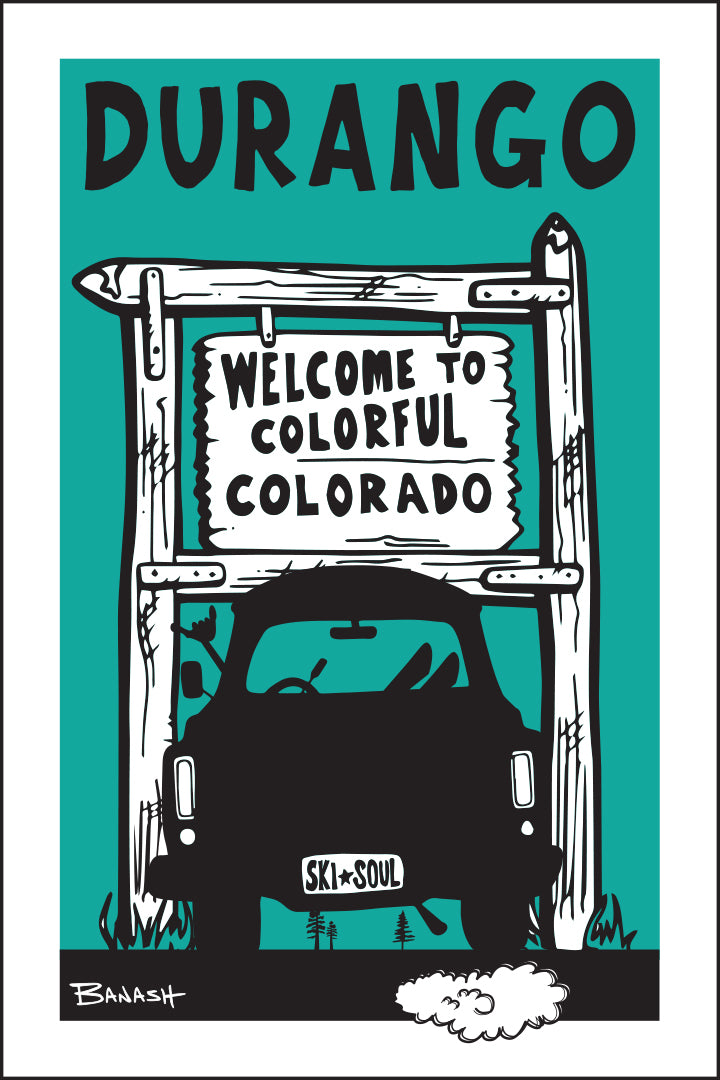 DURANGO ~ SKI PICKUP TAIL ~ WELCOME TO COLORADO SIGN ~ 12x18