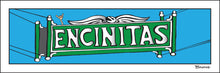 Load image into Gallery viewer, ENCINITAS ~ HISTORIC DOWNTOWN SIGN ~ SHAKA ~ 1:3