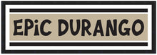 Load image into Gallery viewer, EPIC DURANGO