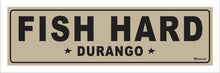 Load image into Gallery viewer, FISH HARD ~ DURANGO