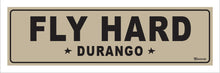 Load image into Gallery viewer, FLY HARD ~ DURANGO