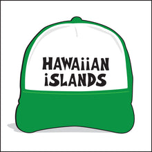 Load image into Gallery viewer, HAWAIIAN ISLANDS ~ GRAPHIC HAT