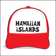 Load image into Gallery viewer, HAWAIIAN ISLANDS ~ GRAPHIC HAT