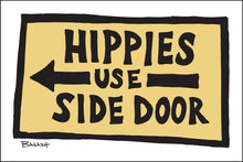 Load image into Gallery viewer, HIPPIES USE SIDE DOOR ~ 2:3