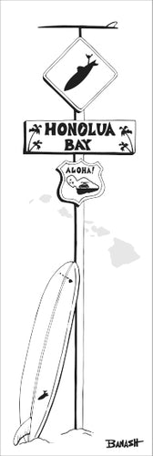 HONOLUA BAY ~ SURF XING ~ TOWN SIGN POST ~ SURF BUG ~ LONGBOARD ~ 1:3
