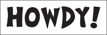 Load image into Gallery viewer, HOWDY ~ ARIZONA ~ 8x24