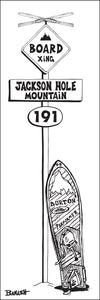 JACKSON HOLE MOUNTAIN ~ BOARD XING ~ SNOWBOARD ~ SIGN POST ~ 8x24