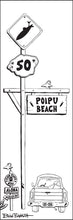 Load image into Gallery viewer, POIPU BEACH ~ SURF XING ~ HWY 50 ~ SIGN POST ~ 1:3