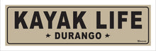 Load image into Gallery viewer, KAYAK LIFE ~ DURANGO