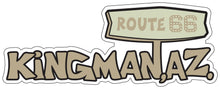 Load image into Gallery viewer, KINGMAN ~ ROUTE 66