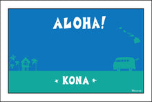 Load image into Gallery viewer, KONA ~ ALOHA ~ BIG ISLAND ~ HAWAI'I ~ SURF HUT ~ SURF BUS ~ 2:3