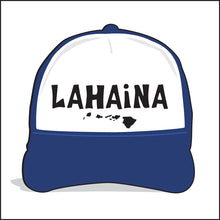 Load image into Gallery viewer, LAHAINA ~ ISLANDS ~ HAWAI'I ~ GRAPHIC HAT