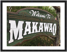 Load image into Gallery viewer, MAKAWAO TOWN ~ SIGN ~ 3:4