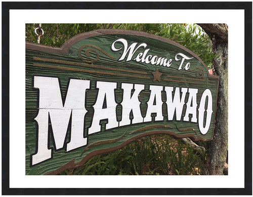 MAKAWAO TOWN ~ SIGN ~ 3:4