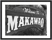 Load image into Gallery viewer, MAKAWAO TOWN ~ SIGN ~ GRAYSCALE ~ 3:4