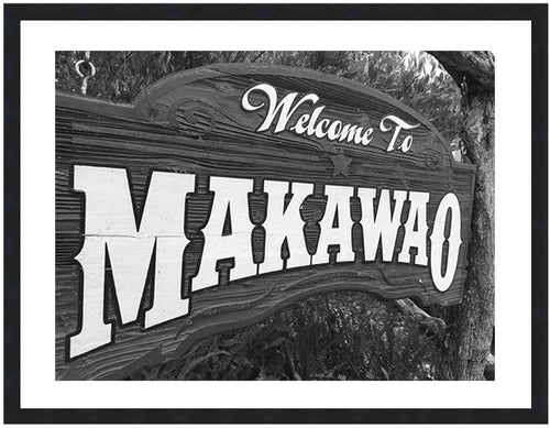 MAKAWAO TOWN ~ SIGN ~ GRAYSCALE ~ 3:4