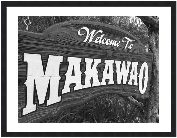 MAKAWAO TOWN ~ SIGN ~ GRAYSCALE ~ 3:4