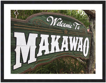 Load image into Gallery viewer, MAKAWAO TOWN ~ SIGN ~ 16x20