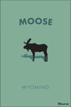 Load image into Gallery viewer, MOOSE TOWN ~ WYOMING ~ MOOSE