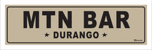 Load image into Gallery viewer, MTN BAR ~ DURANGO