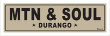 Load image into Gallery viewer, MTN &amp; SOUL ~ DURANGO