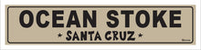 Load image into Gallery viewer, OCEAN STOKE ~ SANTA CRUZ