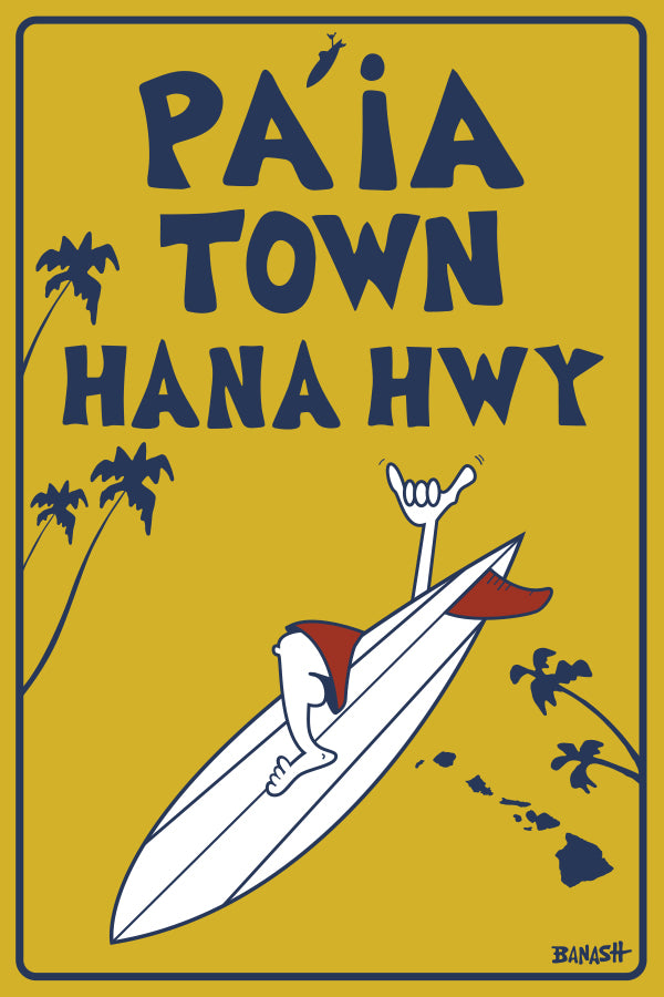 PA'IA TOWN ~ HANA HWY ~ YELLOW SIGN ~ STONE GREMMY SURF ~ 2:3