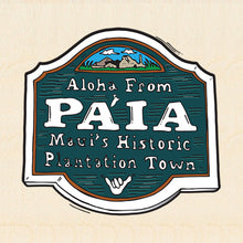 Load image into Gallery viewer, PA&#39;IA ~ TOWN SIGN ~ 1:1