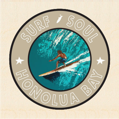 SURF & SOUL ~ HONOLUA BAY ~ RIGHT FACE ~ 1:1