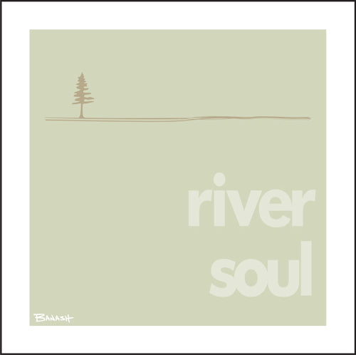 RIVER SOUL ~ PINE ~ 12x12