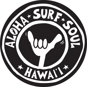 ALOHA SURF SOUL ~ HAWAI'I ~ SHAKA ~ STONE GREMMY SURF ~ STICKER ~ 4"